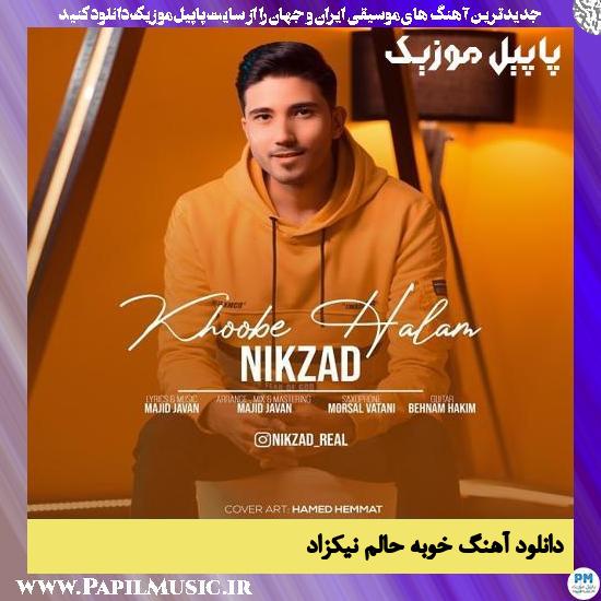 Nikzad Khoobe Halam دانلود آهنگ خوبه حالم از نیکزاد